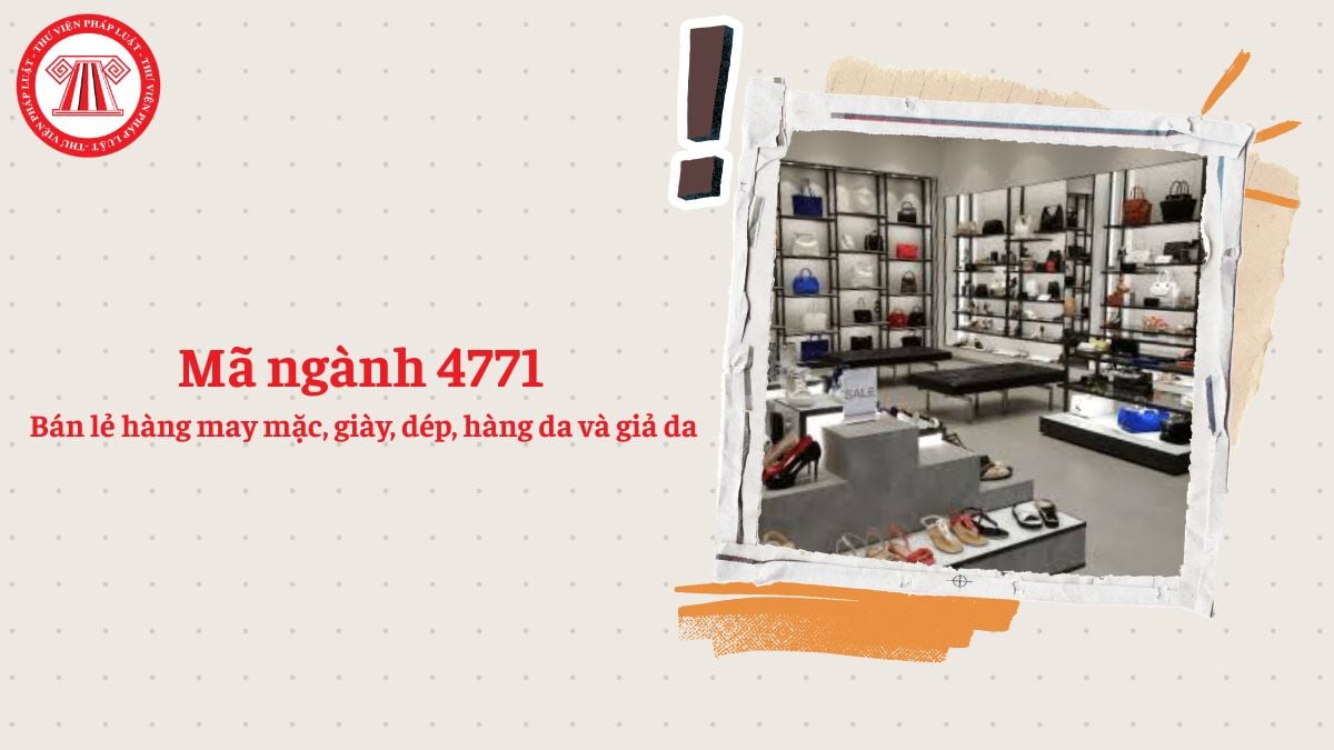 Mã ngành 4771 là gì? Bán lẻ hàng may mặc, giày, dép, hàng da và giả da đăng ký mã ngành gì theo Quyết định 36/2025/QĐ-TTg?