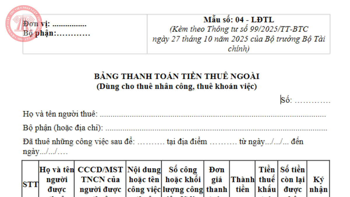 Tải Mẫu 04 - LĐTL Thông tư 99/2025/TT-BTC Mẫu bảng thanh toán tiền thuê ngoài