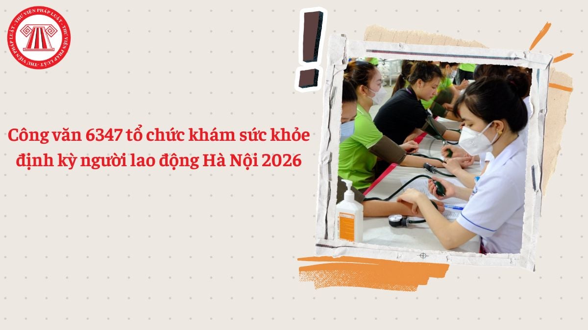 Công văn 6347 tổ chức khám sức khỏe người lao động Hà Nội 2026