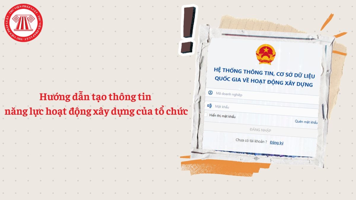Hướng dẫn tạo thông tin năng lực hoạt động xây dựng của tổ chức có ảnh minh họa