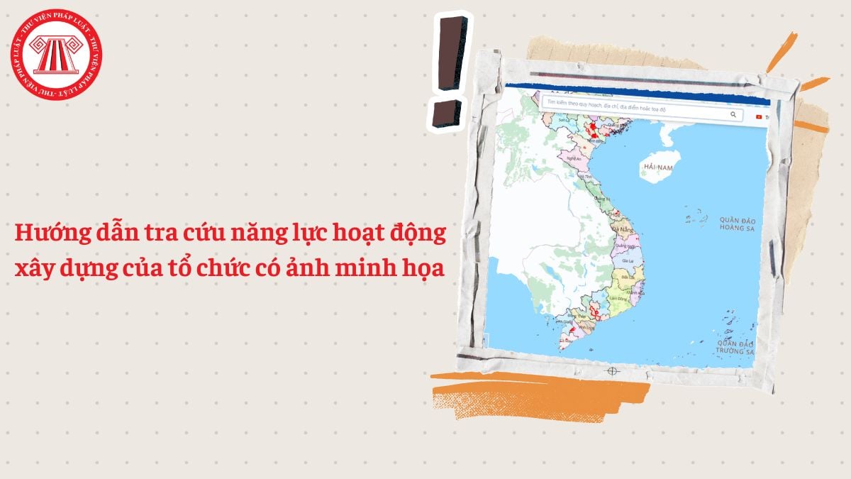 Hướng dẫn tra cứu năng lực hoạt động xây dựng của tổ chức có ảnh minh họa