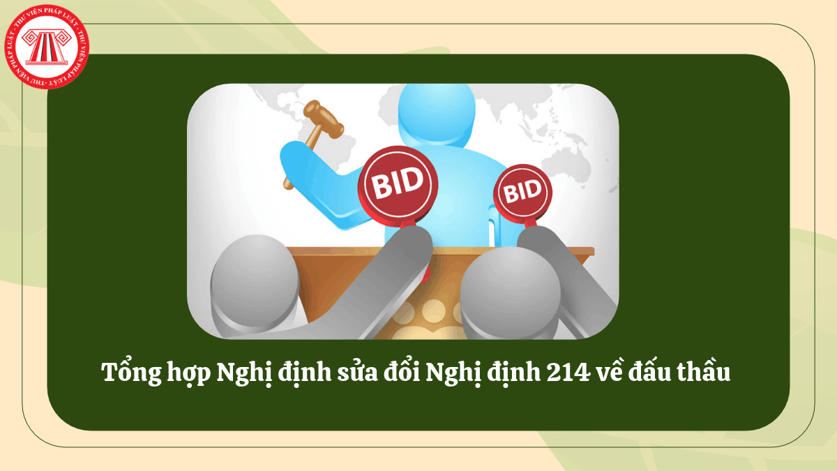 Tổng hợp Nghị định sửa đổi Nghị định 214 về đấu thầu