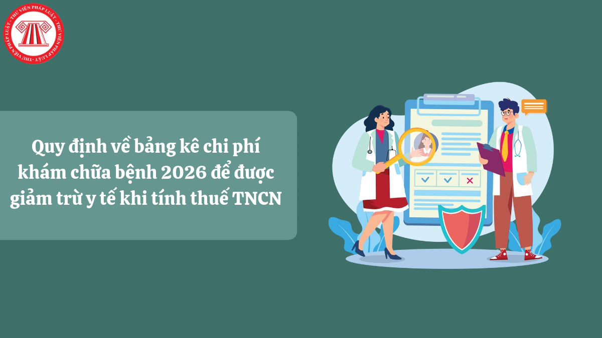 Quy định về bảng kê chi phí khám chữa bệnh 2026 để được giảm trừ y tế khi tính thuế TNCN