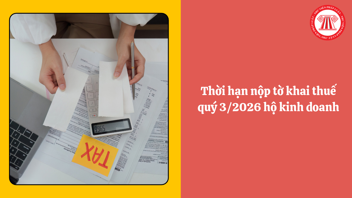 Thời hạn nộp tờ khai thuế quý 3/2026 hộ kinh doanh