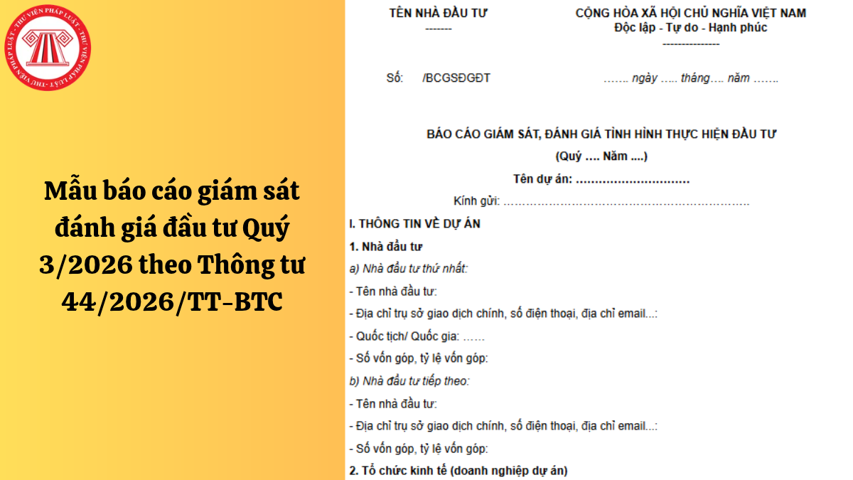 Mẫu báo cáo giám sát đánh giá đầu tư Quý 3/2026 theo Thông tư 44/2026/TT-BTC
