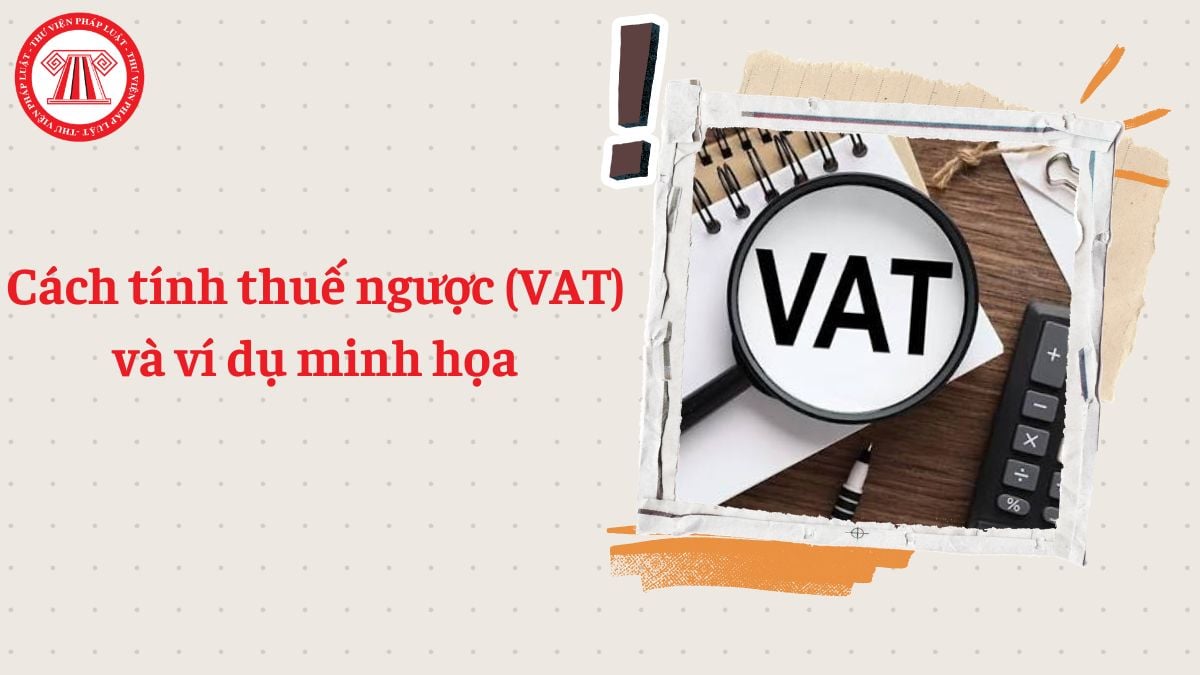 Cách tính thuế ngược (VAT) và ví dụ minh họa