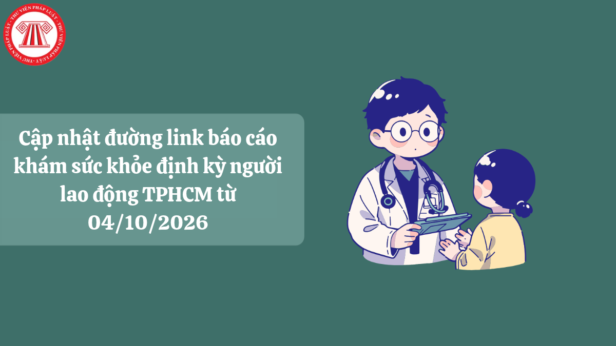 Cập nhật đường link báo cáo khám sức khỏe định kỳ người lao động TPHCM từ 04/10/2026