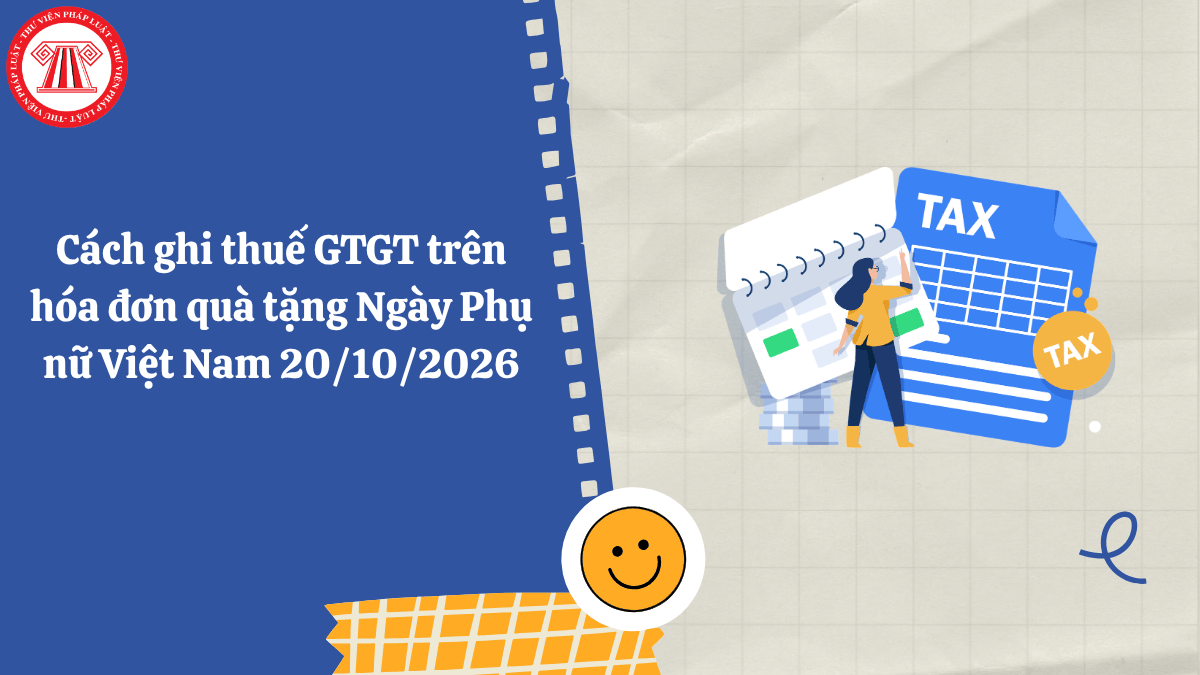 Cách ghi thuế GTGT trên hóa đơn quà tặng Ngày Phụ nữ Việt Nam 20/10/2026