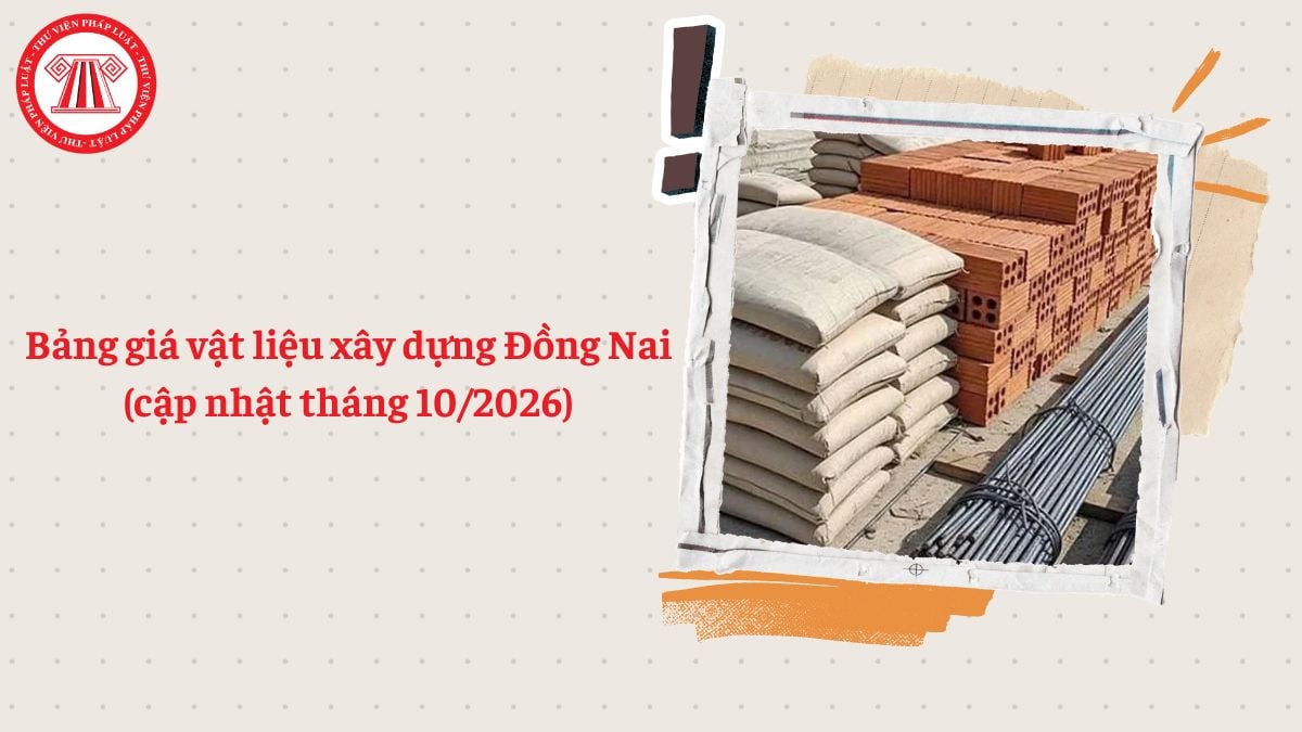 Bảng giá vật liệu xây dựng Đồng Nai 2026 (cập nhật tháng 10/2026)