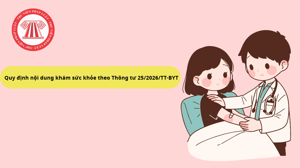 Quy định nội dung khám sức khỏe theo Thông tư 25/2026/TT-BYT