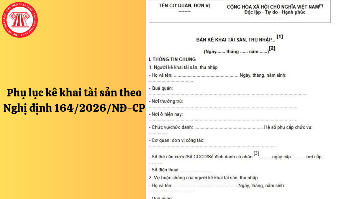 Phụ lục kê khai tài sản theo Nghị định 164/2026/NĐ-CP