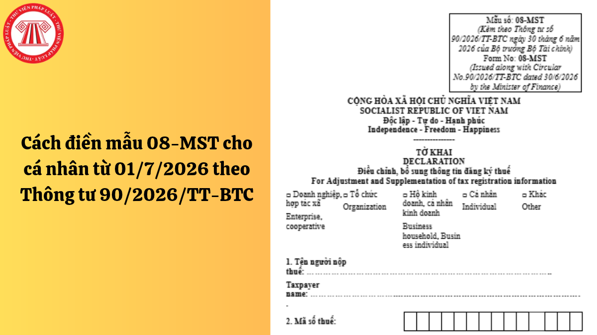 Cách điền mẫu 08-MST cho cá nhân từ 01/7/2026 theo Thông tư 90/2026/TT-BTC