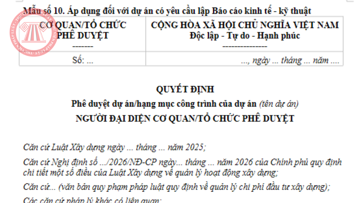 Mẫu số 10 Nghị định 217/2026/NĐ-CP - Quyết định phê duyệt dự án đối với dự án chỉ cần lập Báo cáo kinh tế - kỹ thuật