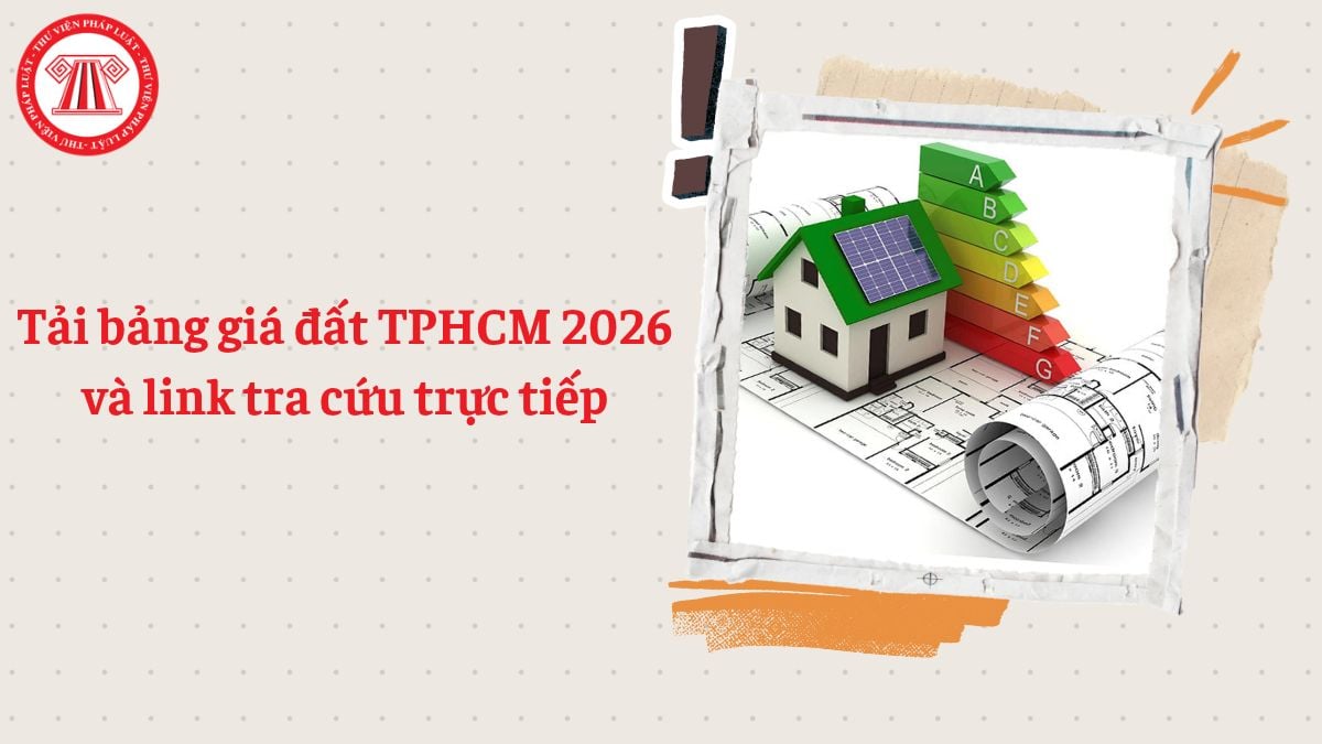 Tải bảng giá đất TPHCM 2026 và link tra cứu trực tiếp