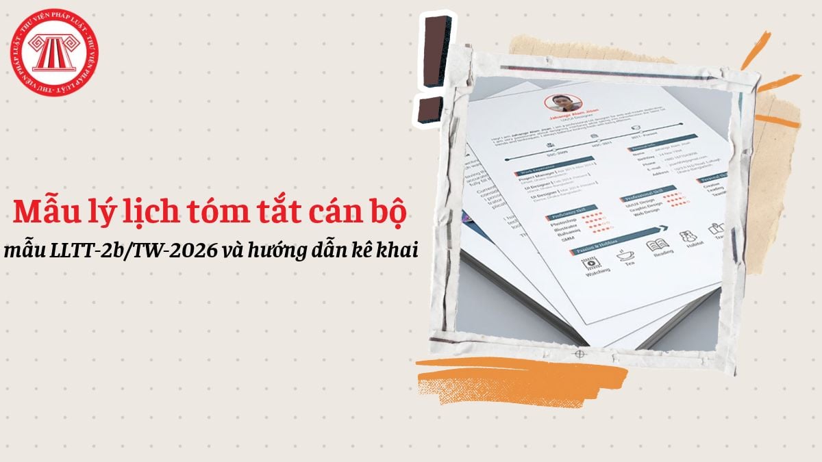 File word lý lịch tóm tắt mẫu 2b/TW-2026 cho cán bộ và hướng dẫn kê khai 