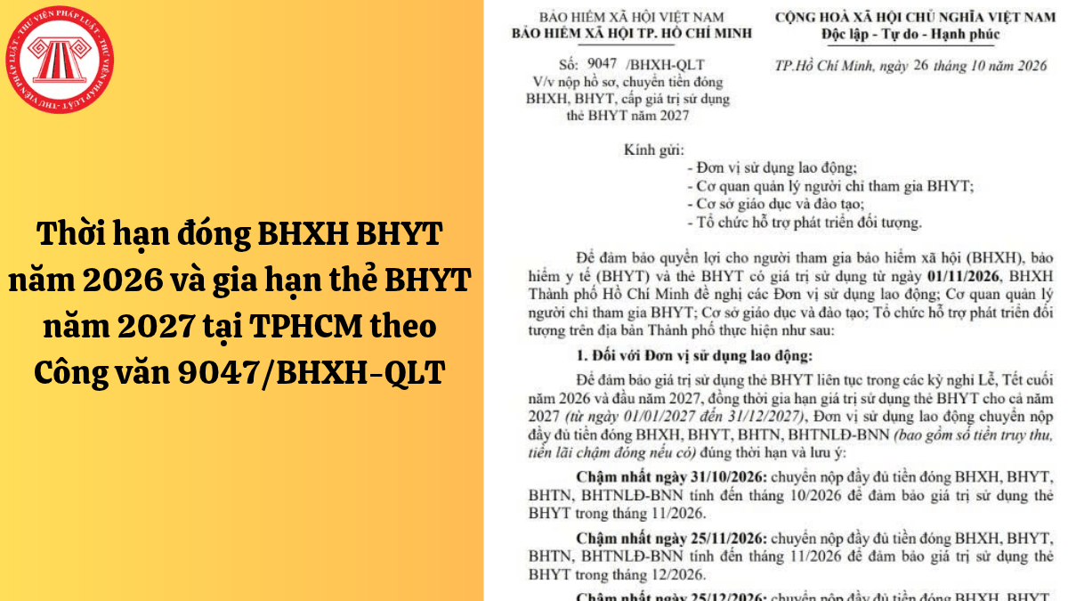 Thời hạn đóng BHXH BHYT năm 2026 và gia hạn thẻ BHYT năm 2027 tại TPHCM theo Công văn 9047/BHXH-QLT