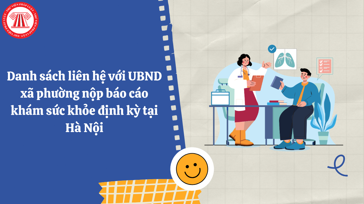 Danh sách liên hệ với UBND xã phường nộp báo cáo khám sức khỏe định kỳ tại Hà Nội