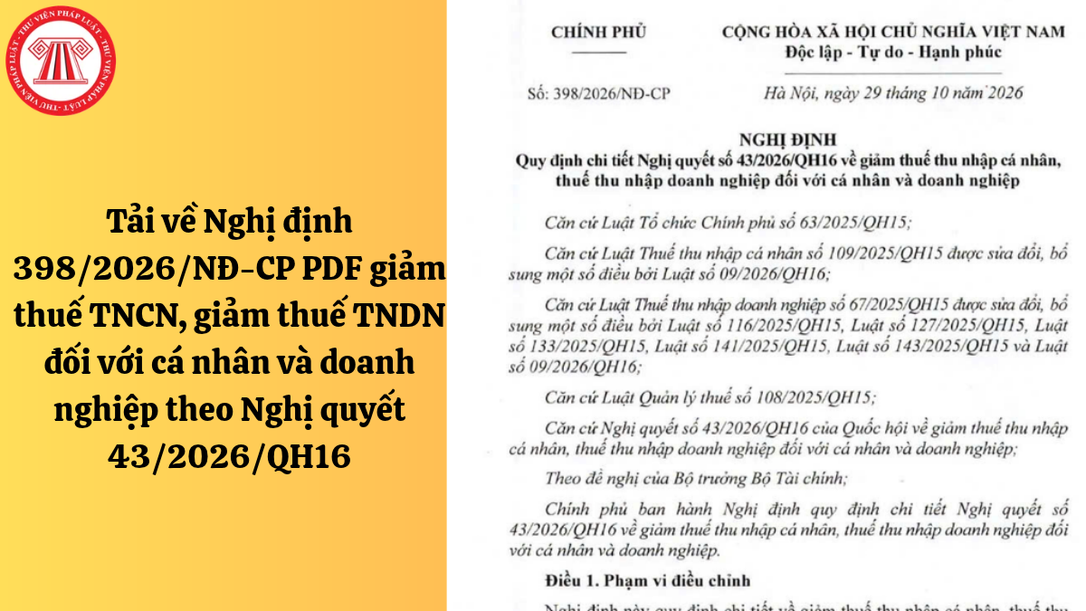 Tải về Nghị định 398/2026/NĐ-CP PDF giảm thuế TNCN, giảm thuế TNDN đối với cá nhân và doanh nghiệp theo Nghị quyết 43/2026/QH16