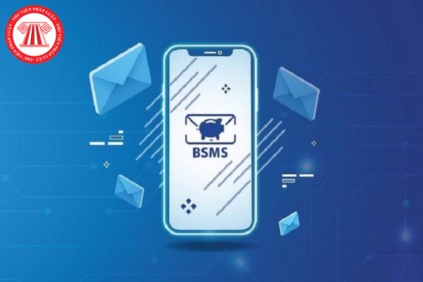 BSMS là gì? Phí BSMS từ ngày 01/10/2024 là bao nhiêu?