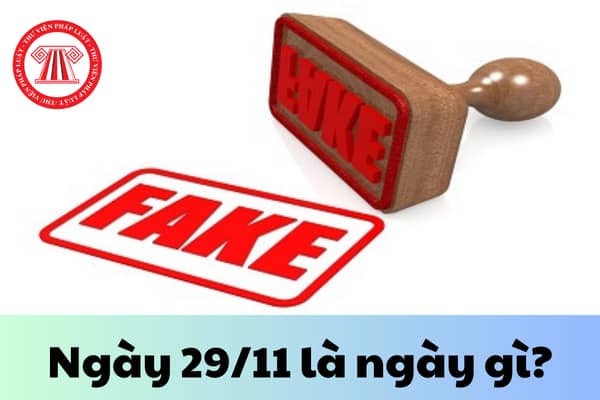 Ngày 29/11 là ngày gì? Bán hàng giả, hàng nhái có chịu trách nhiệm hình sự không?