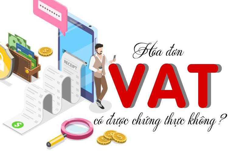 Hóa đơn VAT có được chứng thực không?