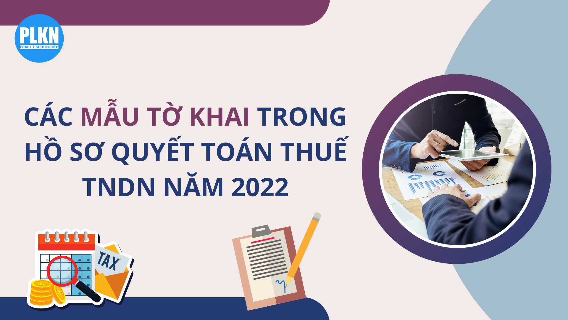 Tổng hợp các mẫu tờ khai trong hồ sơ quyết toán thuế TNDN năm 2022