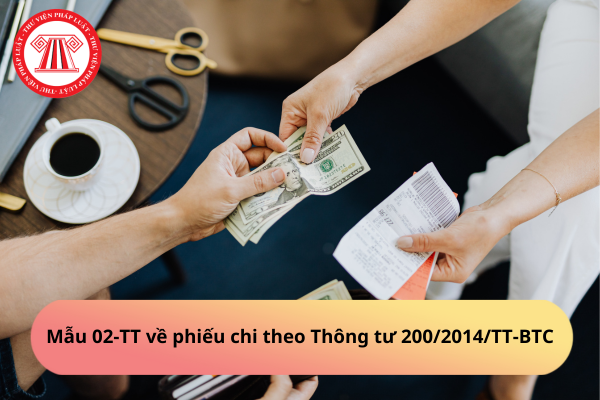 Mẫu 02-TT về phiếu chi theo Thông tư 200/2014/TT-BTC