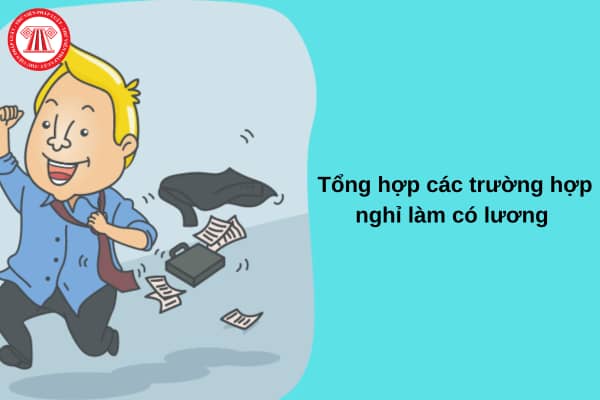 Tổng hợp các trường hợp nghỉ làm có lương theo quy định
