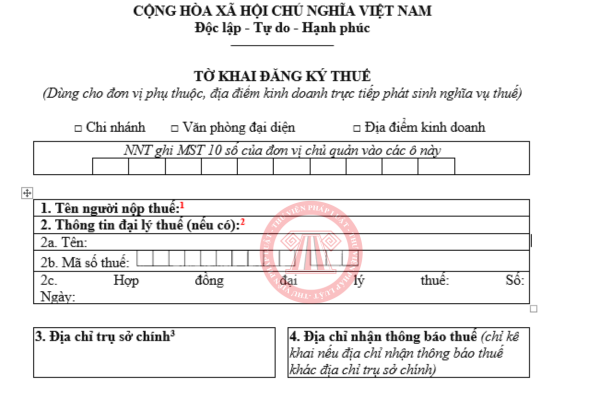 Hướng dẫn cách điền tờ khai đăng ký thuế dành cho đơn vị phụ thuộc trực tiếp phát sinh nghĩa vụ thuế