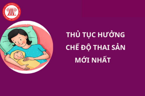 Hướng dẫn thủ tục hưởng chế độ thai sản năm 2025 chi tiết