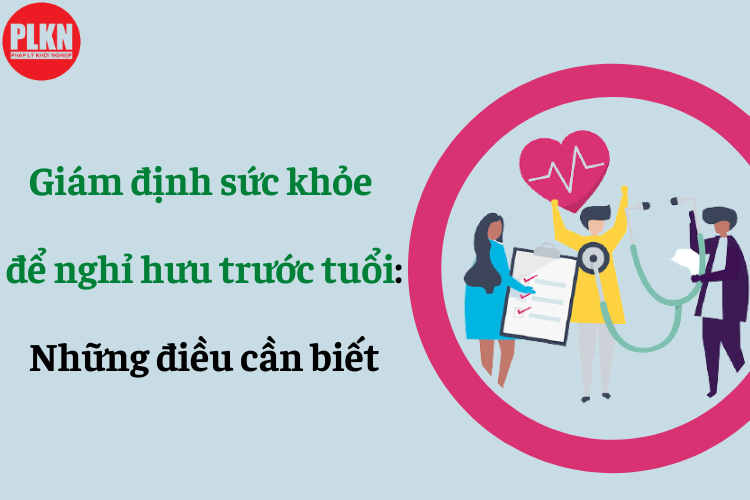 Giám Định Y Khoa Để Nghỉ Hưu Trước Tuổi: Những Điều Cần Biết
