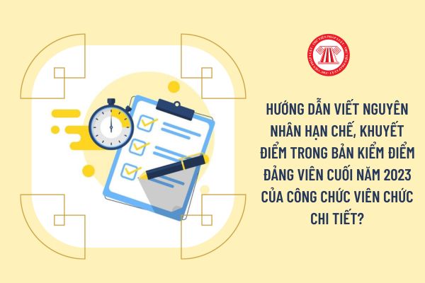 Hướng dẫn viết khắc phục hạn chế, khuyết điểm trong bản kiểm điểm Đảng viên cuối năm 2023 của công chức viên chức chi tiết?