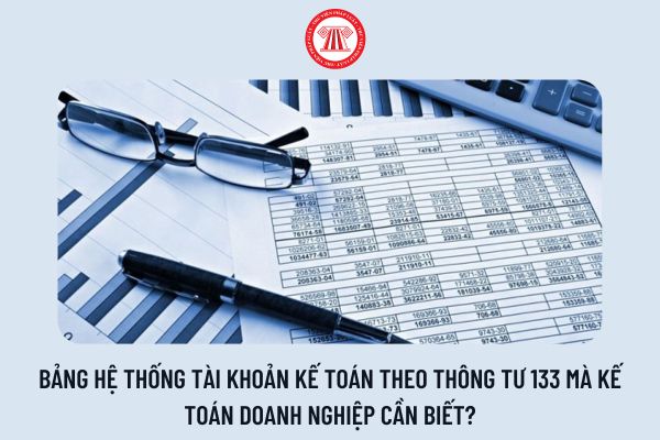 Bảng hệ thống tài khoản kế toán theo Thông tư 133 mà kế toán doanh nghiệp cần biết?