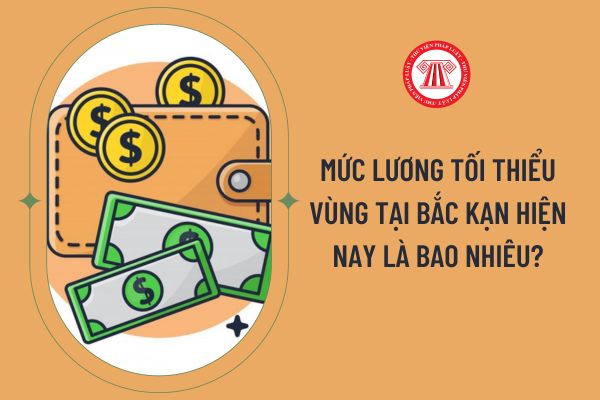 Mức lương tối thiểu vùng tại Bắc Kạn hiện nay là bao nhiêu?