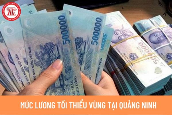 mức lương tối thiểu vùng tại Quảng Ninh