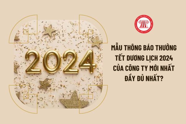 Mẫu thông báo thưởng Tết Dương lịch 2024 của công ty mới nhất đầy đủ nhất?