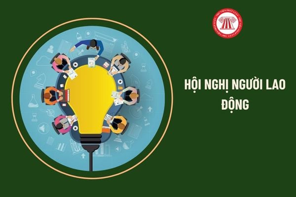 Hội nghị người lao động có thể lựa chọn những nội dung nào để đối thoại?