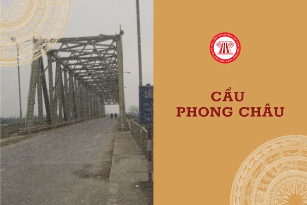 Cầu Phong Châu Phú Thọ xây dựng được bao nhiêu năm? Kiến trúc sư có quyền từ chối thực hiện yêu cầu của chủ đầu tư công trình xây dựng không?