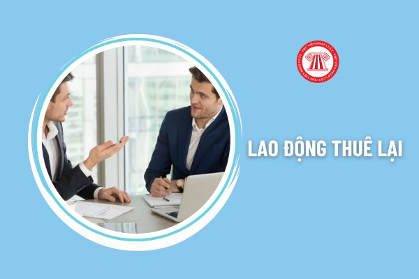 Công ty cần lao động trình độ kỹ thuật cao thì có được sử dụng lao động thuê lại hay không?