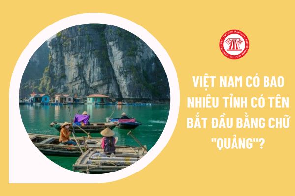 Việt Nam có bao nhiêu tỉnh có tên bắt đầu bằng chữ "Quảng"? Mức lương tối thiểu đang áp dụng cho các vùng đó là bao nhiêu?