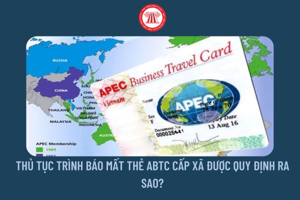 Thủ tục trình báo mất thẻ ABTC cấp xã được quy định ra sao?