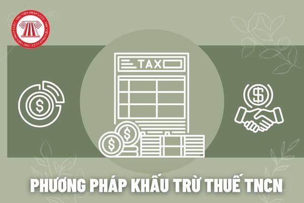 Doanh nghiệp được thực hiện các phương pháp khấu trừ thuế TNCN nào cho người lao động có thu nhập bị khấu trừ?