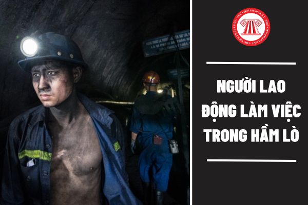 Người lao động làm việc trong hầm lò được làm thêm tối đa bao nhiêu giờ một năm?