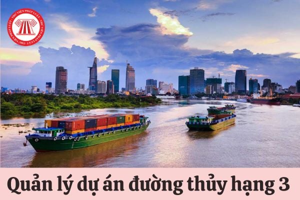 Muốn được xét thăng hạng lên chức danh Quản lý dự án đường thủy hạng 3 cần phải đáp ứng những điều kiện gì? 