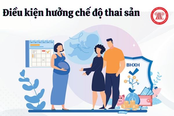 Điều kiện hưởng chế độ thai sản là gì?