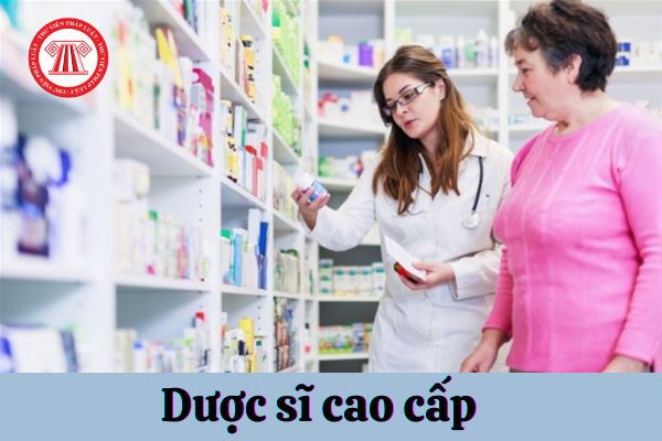 Viên chức xét thăng hạng lên Dược sĩ cao cấp phải có thời gian giữ chức danh dược sĩ chính trong bao lâu?