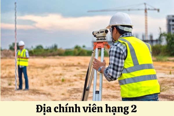 Hệ số lương của địa chính viên hạng 2 hiện nay là bao nhiêu?