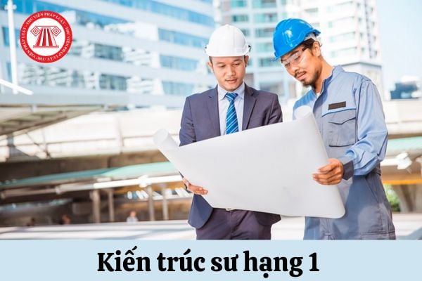 Để trở thành Kiến trúc sư hạng 1 thì phải tham gia chính vào những đồ án nào?