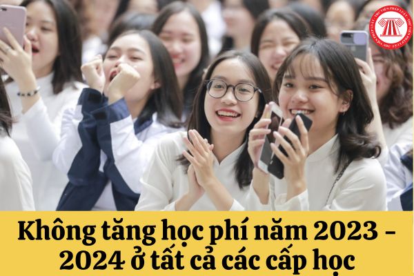 Không tăng học phí năm 2023 ở tất cả các cấp học? 