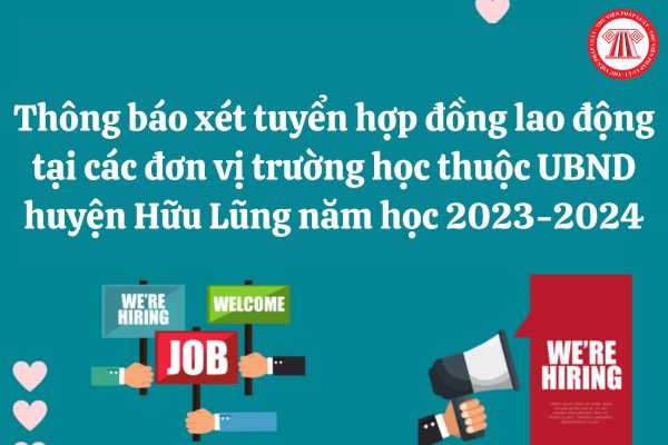 Hồ sơ đăng ký dự tuyển hợp đồng lao động tại các đơn vị trường học thuộc UBND huyện Hữu Lũng năm học 2023 - 2024 gồm có những gì?